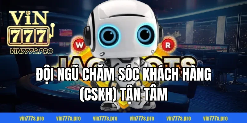 VỀ CHÚNG TÔI VIN777 - THƯƠNG HIỆU CÁ CƯỢC UY TÍN HÀNG ĐẦU 5 Đội ngũ Chăm sóc khách hàng (CSKH) tận tâm