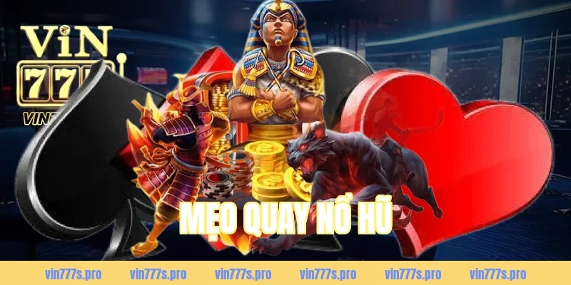 MẸO QUAY NỔ HŨ HIỆU QUẢ – TĂNG TỶ LỆ TRÚNG LỚN 20 MẸO QUAY NỔ HŨ HIỆU QUẢ – TĂNG TỶ LỆ TRÚNG LỚN 20
