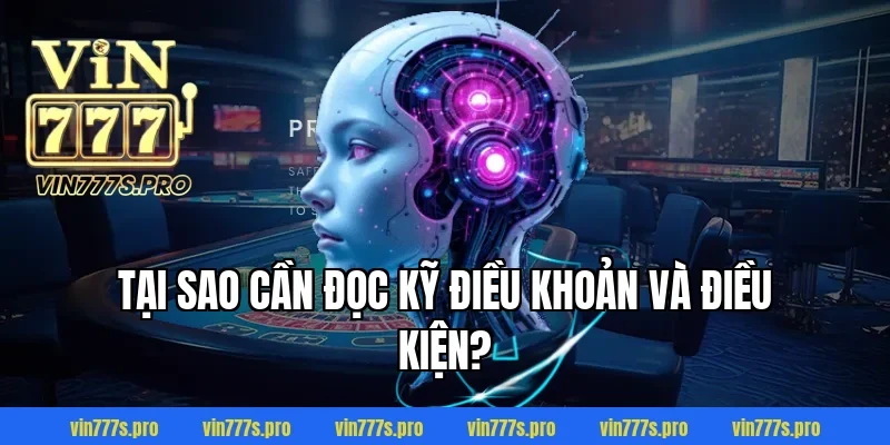 ĐIỀU KHOẢN VÀ ĐIỀU KIỆN TẠI VIN777 MÀ HỘI VIÊN CẦN NẮM RÕ 1 Tại sao cần đọc kỹ điều khoản và điều kiện?