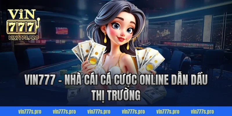 Trang Chủ 31 VIN777 - Nhà cái cá cược online dẫn dầu thị trường